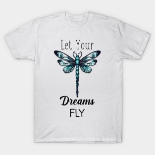 Let Your Dreams Fly (Black Lettering) T-Shirt